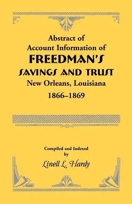 Résumé des informations sur les comptes de la Freedman's Savings and Trust, Nouvelle-Orléans, Louisiane 1866-1869 - Abstract of Account Information of Freedman's Savings and Trust, New Orleans, Louisiana 1866-1869