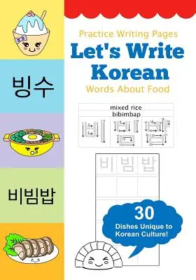 Écrivons des mots coréens sur la nourriture : Manuel d'entraînement à l'écriture - Let's Write Korean Words About Food: Practice Writing Workbook