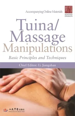 Tuina/ Manipulations de massage : Principes et techniques de base - Tuina/ Massage Manipulations: Basic Principles and Techniques