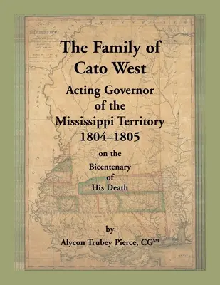 La famille de Cato West. Gouverneur par intérim du Territoire du Mississippi, 1804-1805, à l'occasion du bicentenaire de sa mort - The Family of Cato West. Acting Governor of the Mississippi Territory, 1804-1805, on the bicentenary of his death