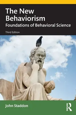 Le nouveau béhaviorisme : Les fondements de la science du comportement - The New Behaviorism: Foundations of Behavioral Science