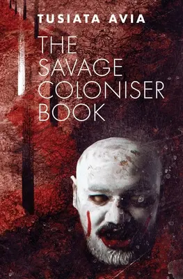 Le livre du colonisateur sauvage - The Savage Coloniser Book