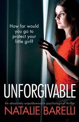 Impardonnable : Un thriller psychologique absolument inoubliable - Unforgivable: An absolutely unputdownable psychological thriller