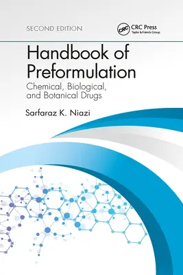 Manuel de préformulation : Médicaments chimiques, biologiques et botaniques, deuxième édition - Handbook of Preformulation: Chemical, Biological, and Botanical Drugs, Second Edition