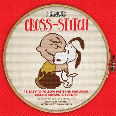 Peanuts Cross-Stitch : 16 modèles faciles à suivre représentant Charlie Brown et ses amis - Peanuts Cross-Stitch: 16 Easy-To-Follow Patterns Featuring Charlie Brown & Friends