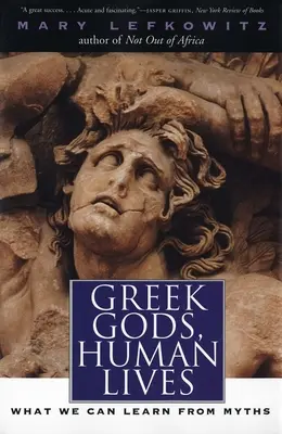 Dieux grecs, vies humaines : Ce que nous pouvons apprendre des mythes - Greek Gods, Human Lives: What We Can Learn from Myths