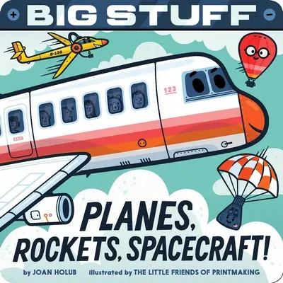 De grandes choses : avions, fusées, vaisseaux spatiaux ! - Big Stuff Planes, Rockets, Spacecraft!
