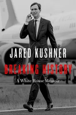 Rompre avec l'histoire : Les mémoires de la Maison Blanche - Breaking History: A White House Memoir