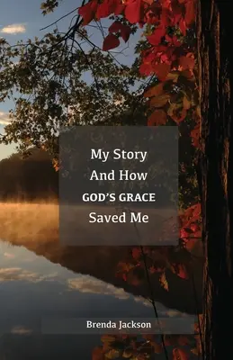 Mon histoire et comment la grâce de Dieu m'a sauvé - My Story and How God's Grace Saved Me