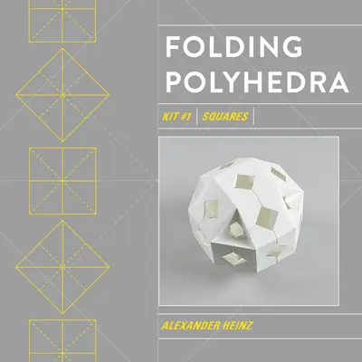 Kit 1 de pliage de polyèdres : les carrés - Folding Polyhedra Kit 1: Squares