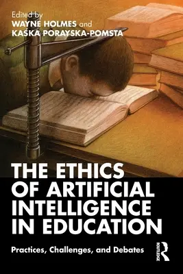 L'éthique de l'intelligence artificielle dans l'éducation : Pratiques, défis et débats - The Ethics of Artificial Intelligence in Education: Practices, Challenges, and Debates