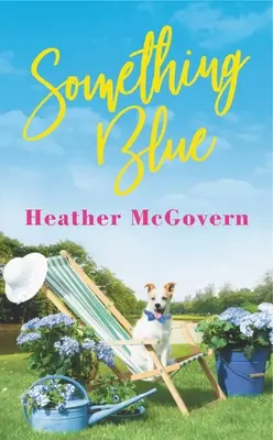 Quelque chose de bleu : Comprend une nouvelle en prime - Something Blue: Includes a Bonus Novella