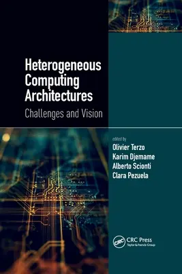 Architectures informatiques hétérogènes : Défis et vision - Heterogeneous Computing Architectures: Challenges and Vision
