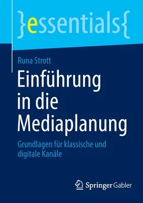 Introduction à la médiaplanification : Grundlagen Fr Klassische Und Digitale Kanle - Einfhrung in Die Mediaplanung: Grundlagen Fr Klassische Und Digitale Kanle