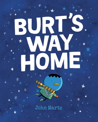 Le retour à la maison de Burt - Burt's Way Home