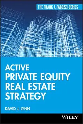 Stratégie active de capital-investissement dans l'immobilier - Active Private Equity Real Estate Strategy