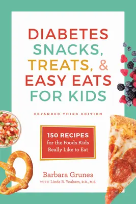 Les en-cas, les friandises et les plats faciles à manger pour les enfants : 150 recettes pour les aliments que les enfants aiment vraiment manger - Diabetes Snacks, Treats, and Easy Eats for Kids: 150 Recipes for the Foods Kids Really Like to Eat