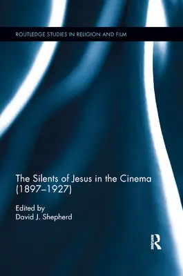 Les silences de Jésus au cinéma (1897-1927) - The Silents of Jesus in the Cinema (1897-1927)
