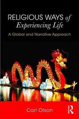 Les manières religieuses d'expérimenter la vie : Une approche globale et narrative - Religious Ways of Experiencing Life: A Global and Narrative Approach