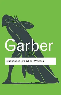 Les écrivains fantômes de Shakespeare : La littérature en tant que causalité troublante - Shakespeare's Ghost Writers: Literature as Uncanny Causality