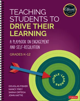 Enseigner aux élèves à diriger leur apprentissage : Un manuel sur l'engagement et l'autorégulation, de la maternelle à la 12e année - Teaching Students to Drive Their Learning: A Playbook on Engagement and Self-Regulation, K-12