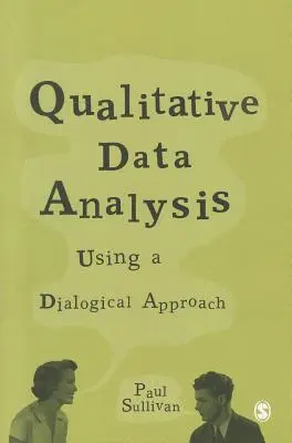 Analyse des données qualitatives : L'analyse qualitative des données : une approche dialogique - Qualitative Data Analysis: Using a Dialogical Approach