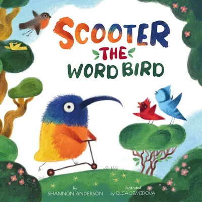 Les héros n'ont pas besoin de voler : Scooter l'oiseau des mots - Heroes Don't Have to Fly: Scooter the Word Bird