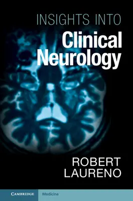 Insights into Clinical Neurology (Laureno Robert MD (Georgetown University Washington DC))