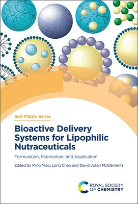 Systèmes de diffusion bioactifs pour les nutraceutiques lipophiles : Formulation, fabrication et application - Bioactive Delivery Systems for Lipophilic Nutraceuticals: Formulation, Fabrication, and Application