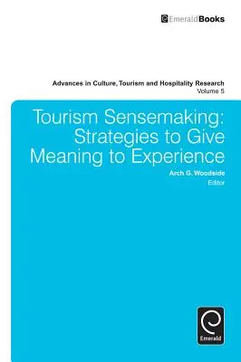 La prise de conscience touristique : Stratégies pour donner un sens à l'expérience - Tourism Sensemaking: Strategies to Give Meaning to Experience