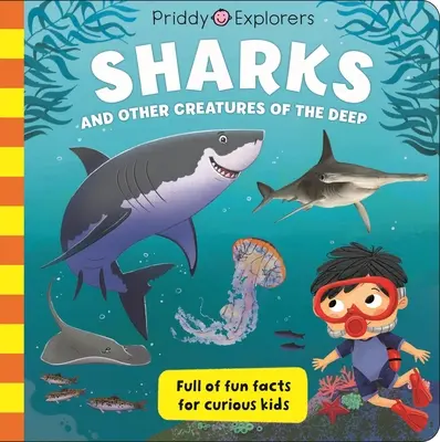 Les explorateurs de Priddy : Requins et autres créatures des profondeurs - Priddy Explorers: Sharks: & Other Creatures of the Deep