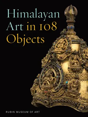 L'art himalayen en 108 objets - Himalayan Art in 108 Objects