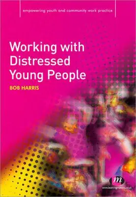 Travailler avec des jeunes en détresse - Working with Distressed Young People