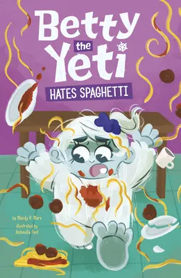Betty le Yéti déteste les spaghettis - Betty the Yeti Hates Spaghetti