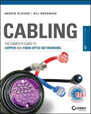 Cabling : Le guide complet des réseaux en cuivre et en fibre optique - Cabling: The Complete Guide to Copper and Fiber-Optic Networking