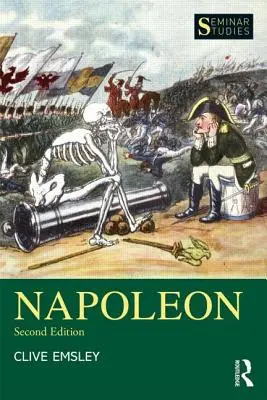 Napoléon : Conquête, réforme et réorganisation - Napoleon: Conquest, Reform and Reorganisation