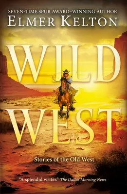 L'Ouest sauvage : Histoires du vieil Ouest - Wild West: Stories of the Old West