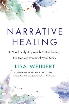 La guérison narrative : Réveillez le pouvoir de votre histoire - Narrative Healing: Awaken the Power of Your Story
