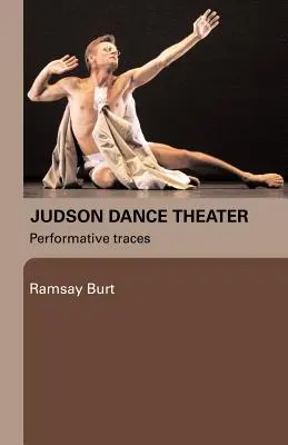 Judson Dance Theater : Traces performatives - Judson Dance Theater: Performative Traces