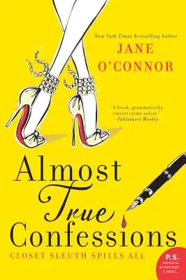 Confessions presque vraies : Closet Sleuth Spills All - Almost True Confessions: Closet Sleuth Spills All