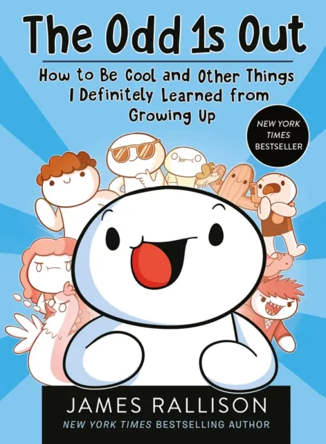 Odd 1s Out : How to Be Cool and Other Things I Definitely Learned from Growing Up (en anglais) - Odd 1s Out: How to Be Cool and Other Things I     Definitely Learned from Growing Up