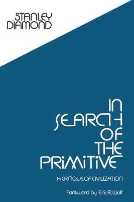 À la recherche du primitif : Une critique de la civilisation - In Search of the Primitive: A Critique of Civilization