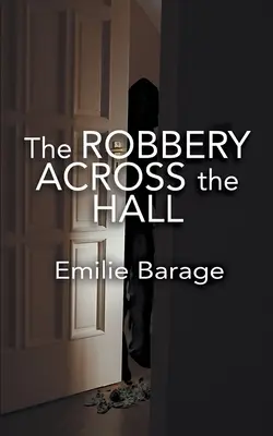 Le vol de l'autre côté du couloir - The Robbery Across the Hall
