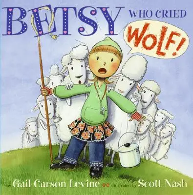 Betsy qui criait au loup - Betsy Who Cried Wolf