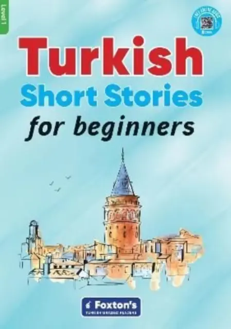 Histoires courtes en turc pour débutants - Basé sur un cadre complet de grammaire et de vocabulaire (CECR A1) - avec des quiz, un corrigé complet et un audio en ligne - Turkish Short Stories for Beginners - Based on a comprehensive grammar and vocabulary framework (CEFR A1) - with quizzes , full answer key and online audio