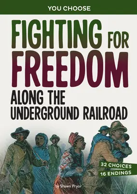 La lutte pour la liberté le long du chemin de fer clandestin : Une aventure à la recherche de l'histoire - Fighting for Freedom Along the Underground Railroad: A History Seeking Adventure