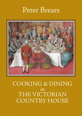 Cuisiner et dîner dans la maison de campagne victorienne - Cooking & Dining in the Victorian Country House