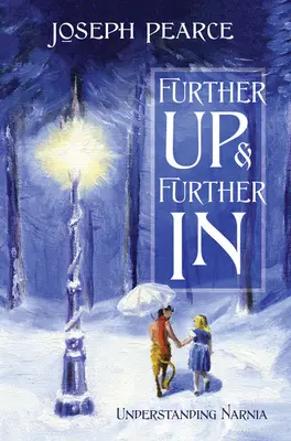 Plus haut et plus loin : Comprendre Narnia - Further Up & Further in: Understanding Narnia