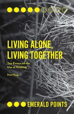 Vivre seul, vivre ensemble : Deux essais sur l'usage du logement - Living Alone, Living Together: Two Essays on the Use of Housing