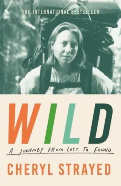 Wild - A Journey from Lost to Found (Strayed Cheryl (Auteur)) - Wild - A Journey from Lost to Found (Strayed Cheryl (Author))